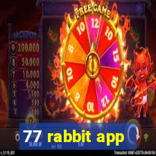 77 rabbit app